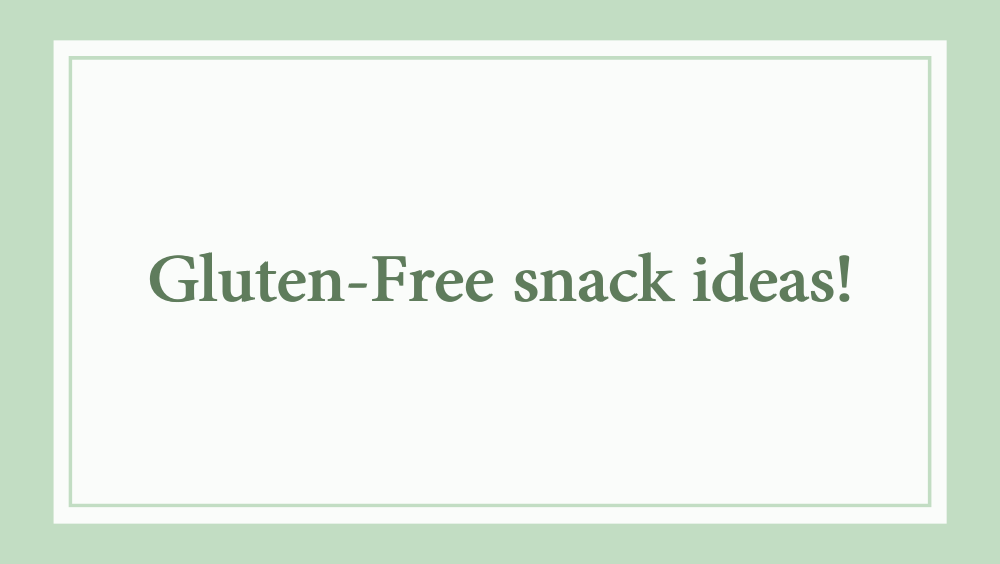 Gluten free snack ideas