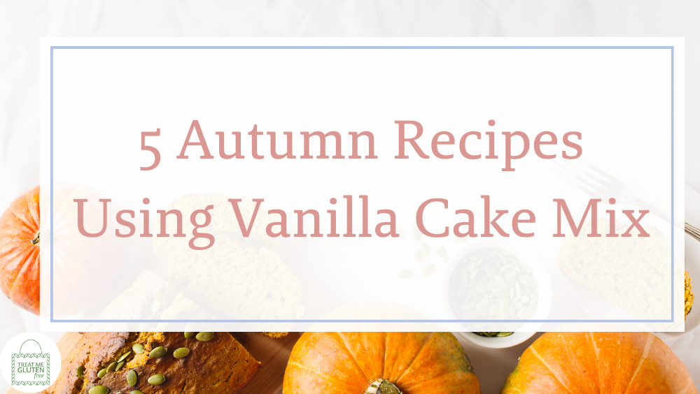 5 fall recipes using vanilla cake mix gluten free