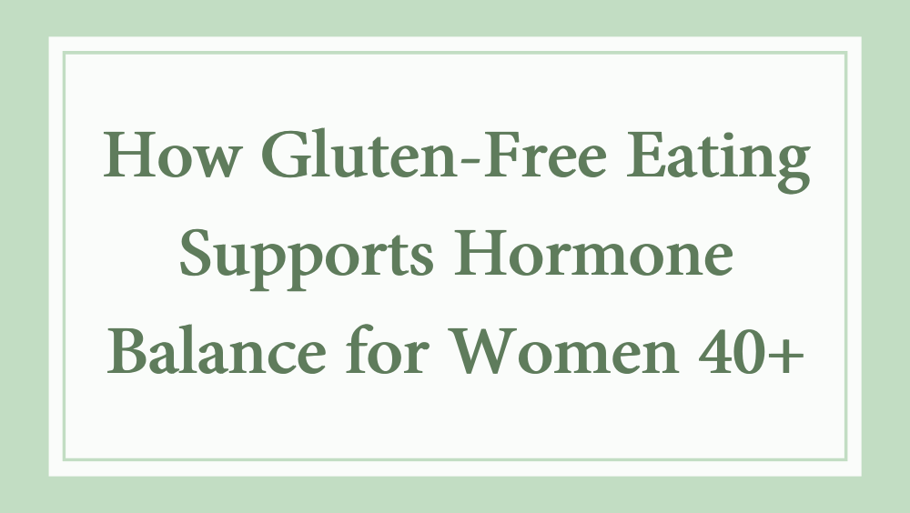 hormonal balance gluten free diet
